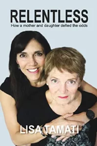 Relentless How a Mother and Daughter Defied the Odds